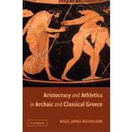 Aristocracy and Athletics in Archaic and Classical Greece by Nicholson, Nigel James, 9781107403680