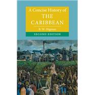 A Concise History of the Caribbean by B. W. Higman, 9781108703680