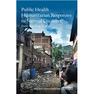 Public Health Humanitarian Responses to Natural Disasters by Chan; Emily Ying Yang, 9781138953680