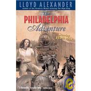 The Philadelphia Adventure by Alexander, Lloyd, 9781435263680