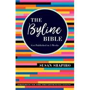 The Byline Bible by Shapiro, Susan; Catapano, Peter, 9781440353680