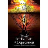 On the Battle Field of Depression by Hume, Jennifer, 9781483613680