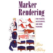 Marker Rendering for Fashion, Accessories, and Home Fashion by Abling, Bina, 9781501353680
