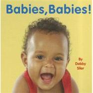 Babies, Babies! by Slier, Debby, 9781595723680