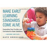 Make Early Learning Standards Come Alive by Gronlund, Gaye, 9781605543680