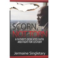 Scorn, Not Torn by Singletary, Jermaine, 9781667853680