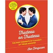 Trudeau on Trudeau by Ferguson, Ian, 9781982123680