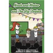 Noah and Mateo and the Big Project by Fehringer, Dale; Doherty, Deborah, 9798350933680