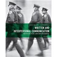 Written and Interpersonal Communication Methods for Law Enforcement by Wallace, Harvey; Roberson, Cliff, 9780132623681