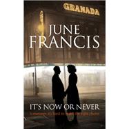 It's Now or Never by Francis, June, 9780727883681