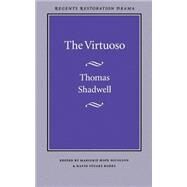The Virtuoso by Shadwell, Thomas; Nicolson, Marjorie Hope; Rodes, David Stuart, 9780803253681