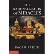 The Rationalization of Miracles by Parigi, Paolo, 9781107013681