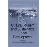 Cultural Tourism and Sustainable Local Development by Girard,Luigi Fusco, 9781138253681