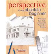 Perspective for the Absolute Beginner by Willenbrink, Mark; Willenbrink, Mary, 9781440343681