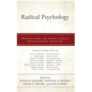 Radical Psychology by Gelberg, Susan O.; Poteet, Mathew A.; Moore, David D.; Coyhis, Don; Binkley, Jessica L.; Coyhis, Don; Coyhis, Kateri D.; Fischer, Jerome M.; Gelberg, Susan O.; Jumper-Thurman, Pamela; Mercado, Alfonso; Miller, Fred C.; Moore, David D.; Moore, Hanna; Nguye, 9781498553681