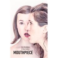 Mouthpiece by Nostbakken, Amy; Sadava, Norah; Landsberg, Michele, 9781552453681