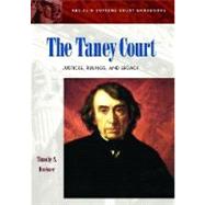 The Taney Court: Justices, Rulings, and Legacy by Heubner, Timothy S., 9781576073681