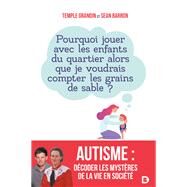 Autisme : Dcoder les mystres de la vie en socit by Sean Barron; Temple Grandin, 9782807323681