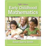Early Childhood Mathematics by Smith, Susan Sperry, 9780132613682
