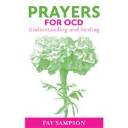 Prayers for OCD Understanding and Healing by Sampson, Fay, 9780232533682