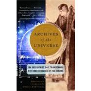 Archives of the Universe 100 Discoveries That Transformed Our Understanding of the Cosmos by BARTUSIAK, MARCIA, 9780375713682