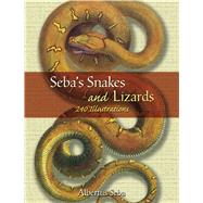 Seba's Snakes and Lizards 240 Illustrations by Seba, Albertus, 9780486453682
