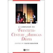 A Companion to Twentieth-Century American Drama by Krasner, David, 9781405163682