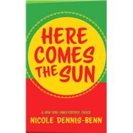 Here Comes the Sun by Dennis-benn, Nicole, 9781410493682