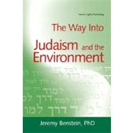 The Way Into Judaism and the Environment by Benstein, Jeremy, 9781580233682