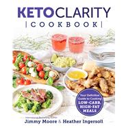 Keto Clarity Cookbook by Moore, Jimmy, 9781628603682