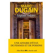 L�gitime violence by Marc Dugain, 9782226493682