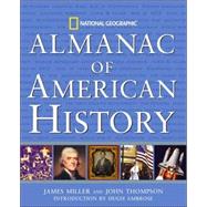 National Geographic Almanac of American History by Miller, James; Thompson, John M., 9780792283683