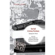 Serial Crime Fiction Dying for More by Anderson, Jean; Miranda, Carolina; Pezzotti, Barbara, 9781137483683