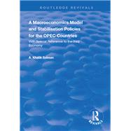 A Macroeconomics Model and Stabilisation Policies for the OPEC Countries by Salman, A. Khalik, 9781138613683