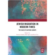 Jewish Migration in Modern Times by Goldin, Semion; Spiro, Mia; Ury, Scott, 9780367183684