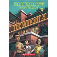 The Wright 3 by Balliett, Blue; Helquist, Brett, 9780439693684