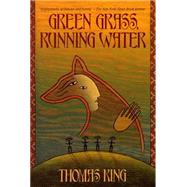 Green Grass, Running Water by King, Thomas, 9780553373684