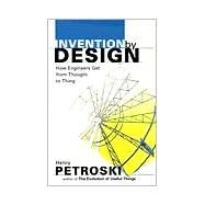 Invention by Design by Petroski, Henry, 9780674463684