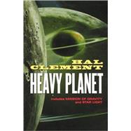 Heavy Planet The Classic Mesklin Stories by Clement, Hal, 9780765303684