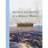 Sacred Journeys in a Modern World by Housden, Roger, 9781451683684