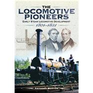 The Locomotive Pioneers by Burton, Anthony, 9781473843684