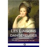 Les Liaisons Dangereuses by De Laclos, Pierre Choderlos, 9781536823684