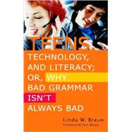 Teens, Technology, And Literacy by Braun, Linda W., 9781591583684