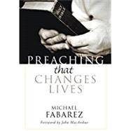 Preaching That Changes Lives by Mike Fabarez, 9781597523684