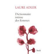 Dictionnaire intime des femmes by Laure Adler, 9782234083684