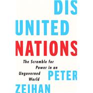 Disunited Nations by Zeihan, Peter, 9780062913685