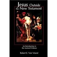 Jesus Outside the New Testament by Van Voorst, Robert E., 9780802843685