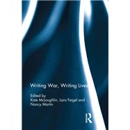 Writing War, Writing Lives by McLoughlin; Kate, 9781138693685