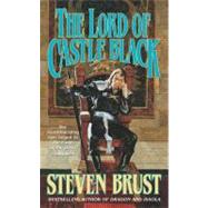 The Lord of Castle Black : Book Two of the Viscount of Adrilankha by Brust, Steven, 9781429993685