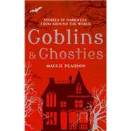 Goblins and Ghosties by Pearson, Maggie; Greenwood, Francesca, 9781472913685